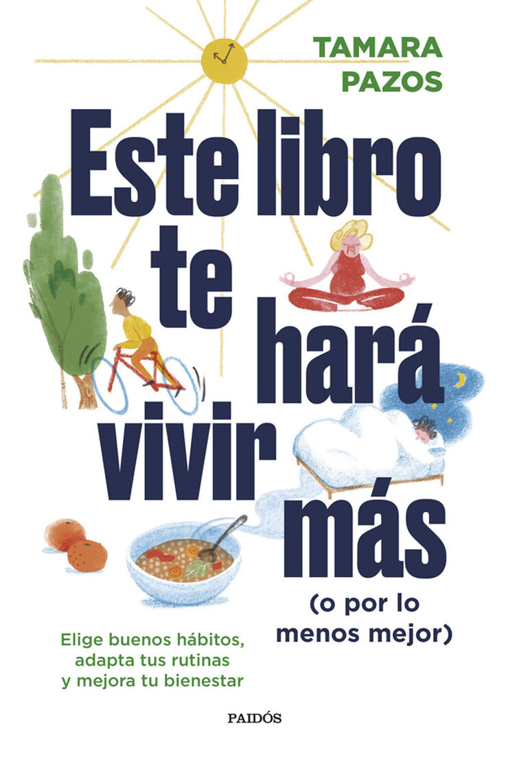 Este libro te hará vivir más (o por lo menos mejor)