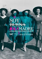 Soy buena malamadre. El libro del club de malasmadres Soy buena malamadre. El libro del club de malasmadres