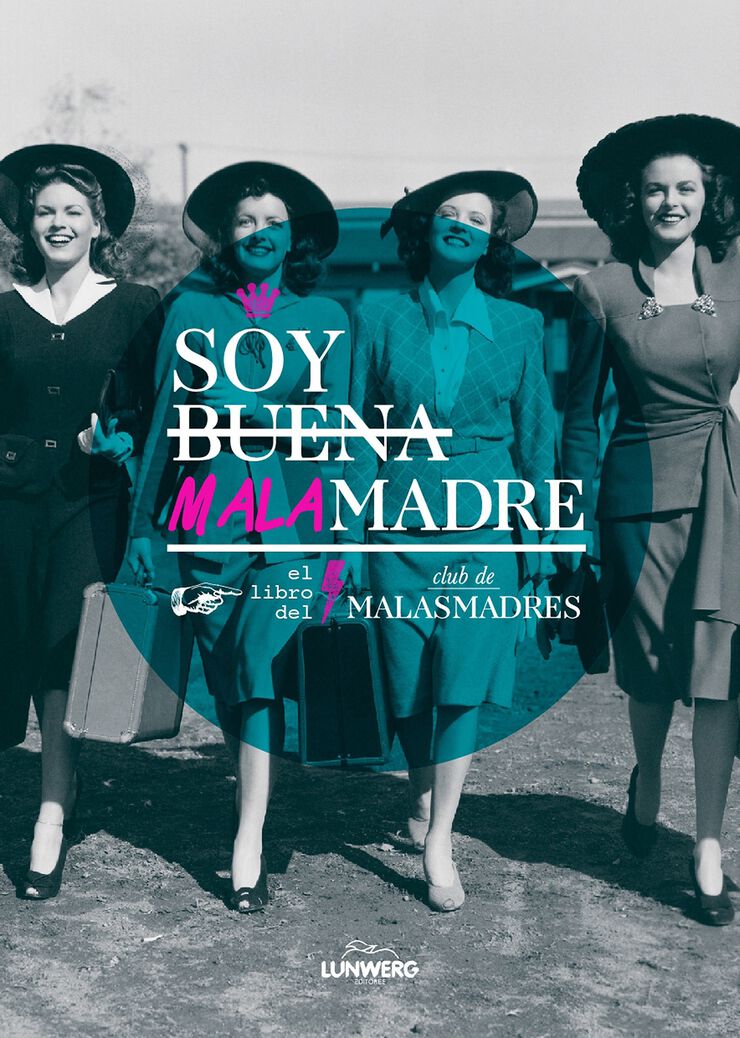 Soy buena malamadre. El libro del club de malasmadres