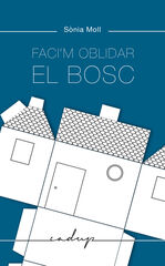 Faci'm oblidar el bosc