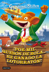 Geronimo Stilton 32. ¡Por mil quesos de bola... he ganado la lotorratón! Geronimo Stilton 32. ¡Por mil quesos de bola... he ganado la lotorratón!