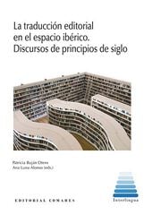 La traducci&oacute;n editorial en el espacio ib&eacute;rico. Discursos de principios de siglo