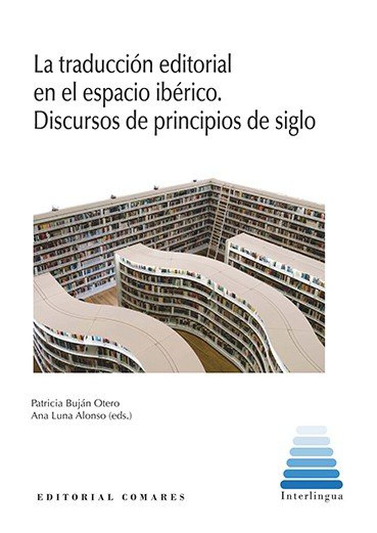 La traducci&oacute;n editorial en el espacio ib&eacute;rico. Discursos de principios de siglo
