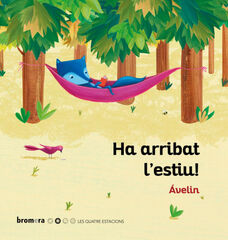 Ha arribat l'estiu! Ha arribat l'estiu!