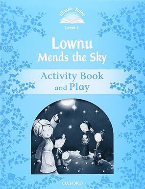 Classic Tales 1. Lownu Mends the Sky. Activity Book and Play