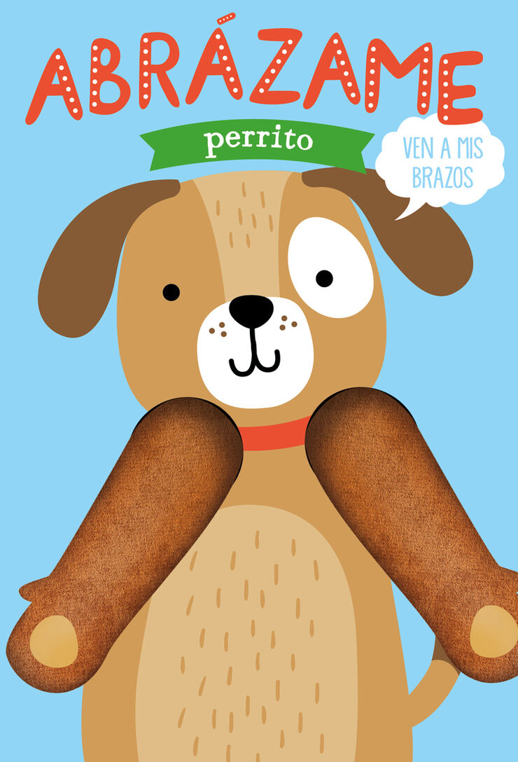 Abrázame perrito Abrázame perrito