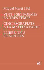 Vint-i-set poemes en tres temps · Cinc esgrafiats a la mateixa paret Vint-i-set poemes en tres temps · Cinc esgrafiats a la mateixa paret
