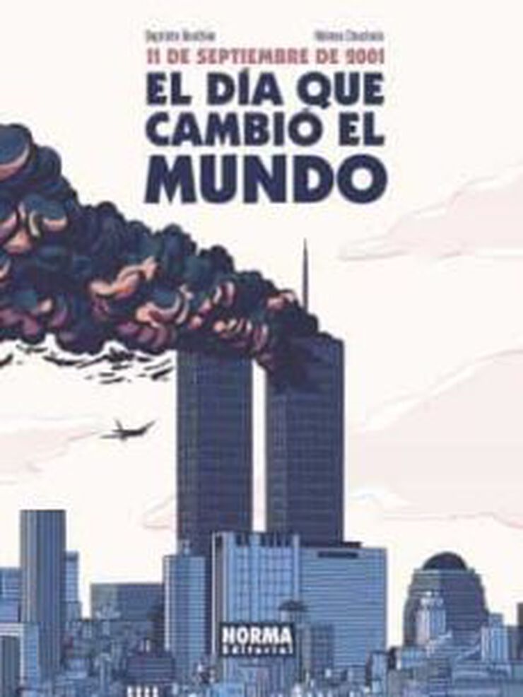 11 de Septiembre de 2001. El día que cambió el mundo