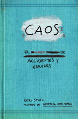 Caos. Manual de accidentes y errores Caos. Manual de accidentes y errores