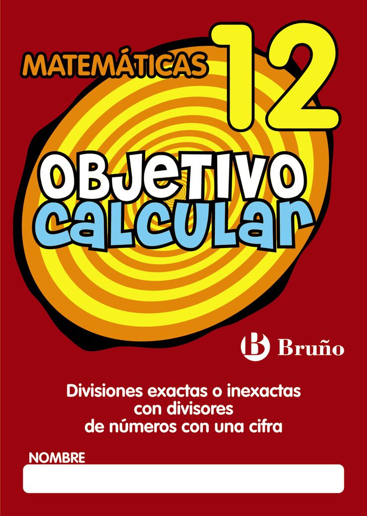 OBJETIVO CALCULAR 12 PRIMARIA Bru&ntilde;o Quaderns 9788421666432