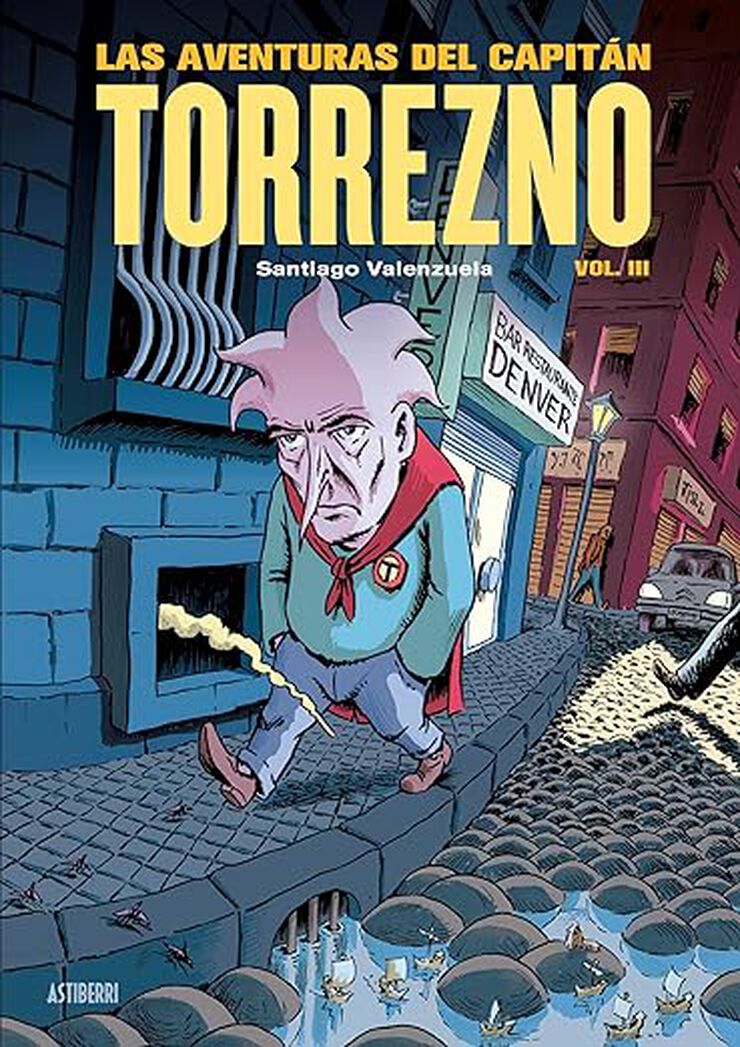 Las aventuras del Capitán Torrezno, volumen 3. Capital de provincias del dolor y Los años oscuros