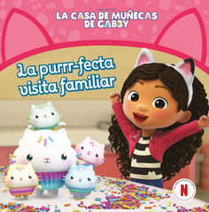 La casa de muñecas de Gabby. Un cuento - La purrr-fecta visita familiar La casa de muñecas de Gabby. Un cuento - La purrr-fecta visita familiar