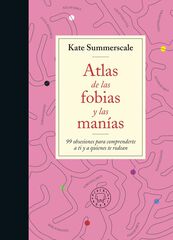 Atlas de las fobias y las manías Atlas de las fobias y las manías
