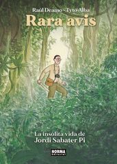 Rara Avis. La insólita vida de Jordi Sabater Pi Rara Avis. La insólita vida de Jordi Sabater Pi