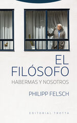 El filósofo. Habermas y nosotros El filósofo. Habermas y nosotros