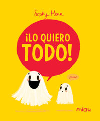 &iexcl;Lo quiero todo!