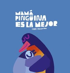 Mamá Pingüina es la mejor Mamá Pingüina es la mejor