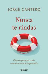 Nunca te rindas Nunca te rindas
