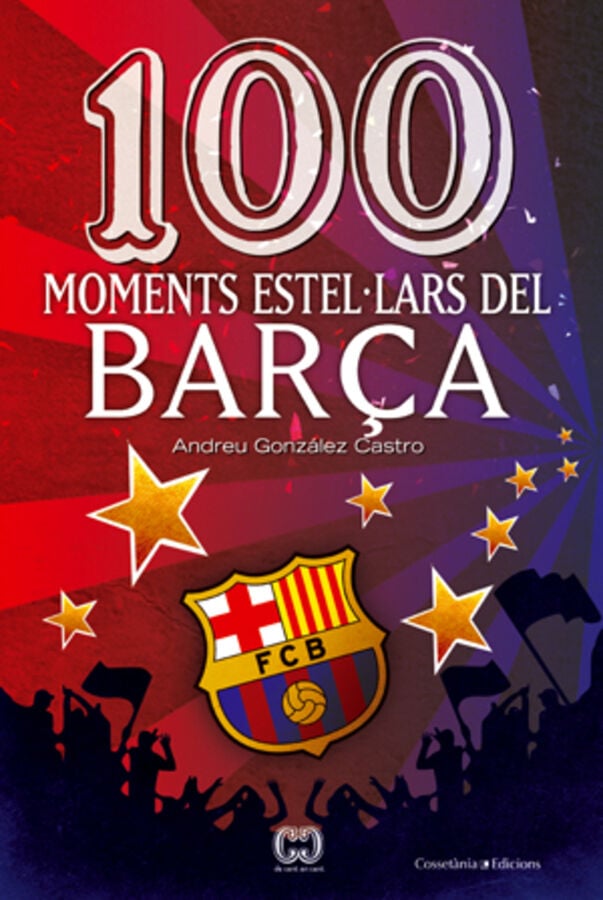100 moments estel&middot;lars del Bar&ccedil;a