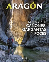 Rutas por foces, barrancos y gargantas Rutas por foces, barrancos y gargantas