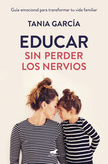Educar sin perder los nervios Educar sin perder los nervios