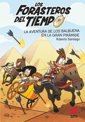 Los forasteros del tiempo 7. Aventura de los Balbuena en la gran pirámide Los forasteros del tiempo 7. Aventura de los Balbuena en la gran pirámide
