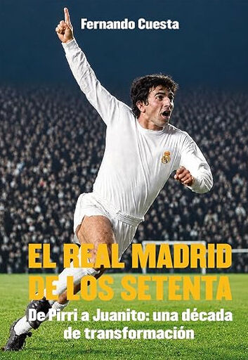 El Real Madrid de los setenta
