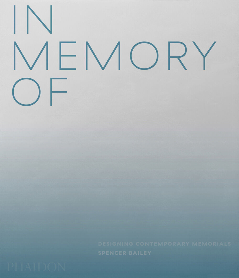 In Memory Of: Designing Contemporary Memorials