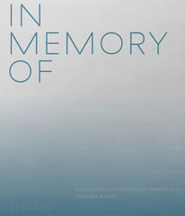 In Memory Of: Designing Contemporary Memorials