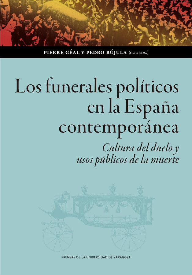 Los funerales pol&iacute;ticos en la Espa&ntilde;a contempor&aacute;nea