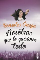 Nosotras que lo quisimos todo Nosotras que lo quisimos todo