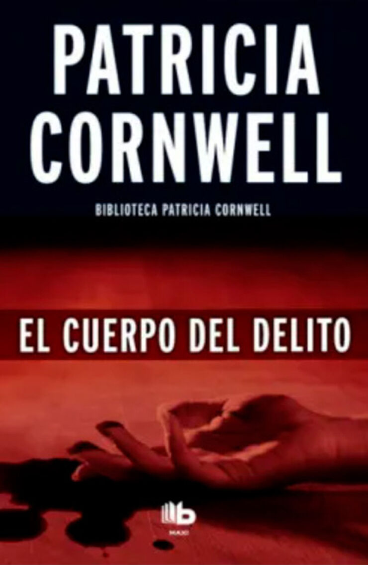 El cuerpo del delito (Doctora Kay Scarpetta 2)