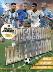 Leyendas del Fútbol. Los mejores jugadores 2025 Leyendas del Fútbol. Los mejores jugadores 2025