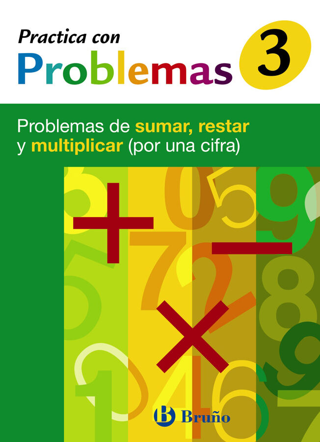 3 Practica con problemas de sumar, restar y multiplicar (por una cifra)