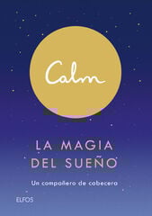 Calm. La magia del sueño Calm. La magia del sueño