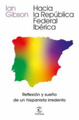 Hacia la República Federal Ibérica Hacia la República Federal Ibérica