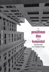 Los penúltimos días de la humanidad Los penúltimos días de la humanidad