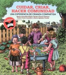 Cuidar, criar, hacer comunidad Cuidar, criar, hacer comunidad