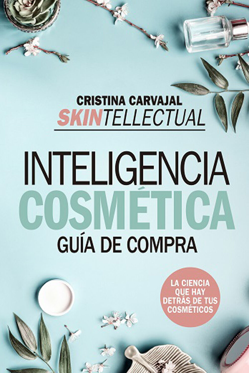 Skintellectual. Inteligencia cosm&eacute;tica (Bolsillo)