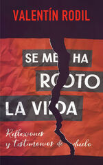Se me ha roto la vida Se me ha roto la vida
