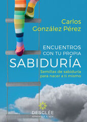 Encuentros con tu propia sabiduría Encuentros con tu propia sabiduría
