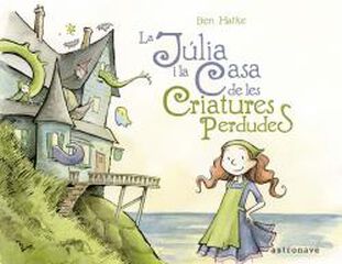 La Júlia I La Casa De Les Criatures Perdudes La Júlia I La Casa De Les Criatures Perdudes