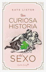 Una curiosa historia del sexo Una curiosa historia del sexo