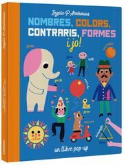 Nombres, colors, contraris, formes i jo! Nombres, colors, contraris, formes i jo!