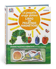 La pequeña oruga glotona con pegatinas magnéticas La pequeña oruga glotona con pegatinas magnéticas