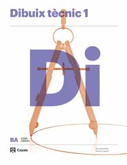 Dibuix T&egrave;cnic 1 batxillerat ed. Casals