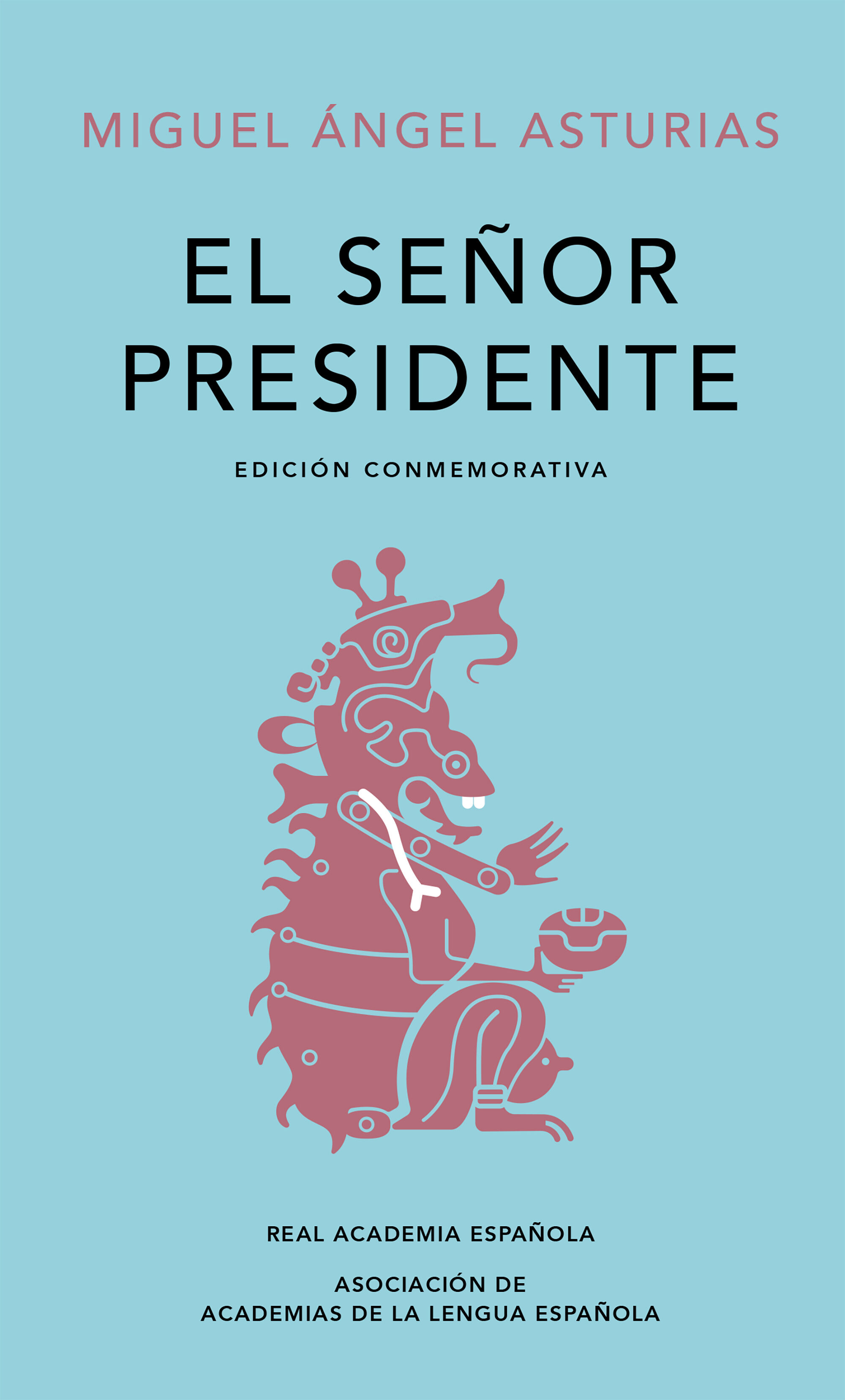 El Se&ntilde;or Presidente (Edici&oacute;n conmemorativa de la RAE y la ASALE)