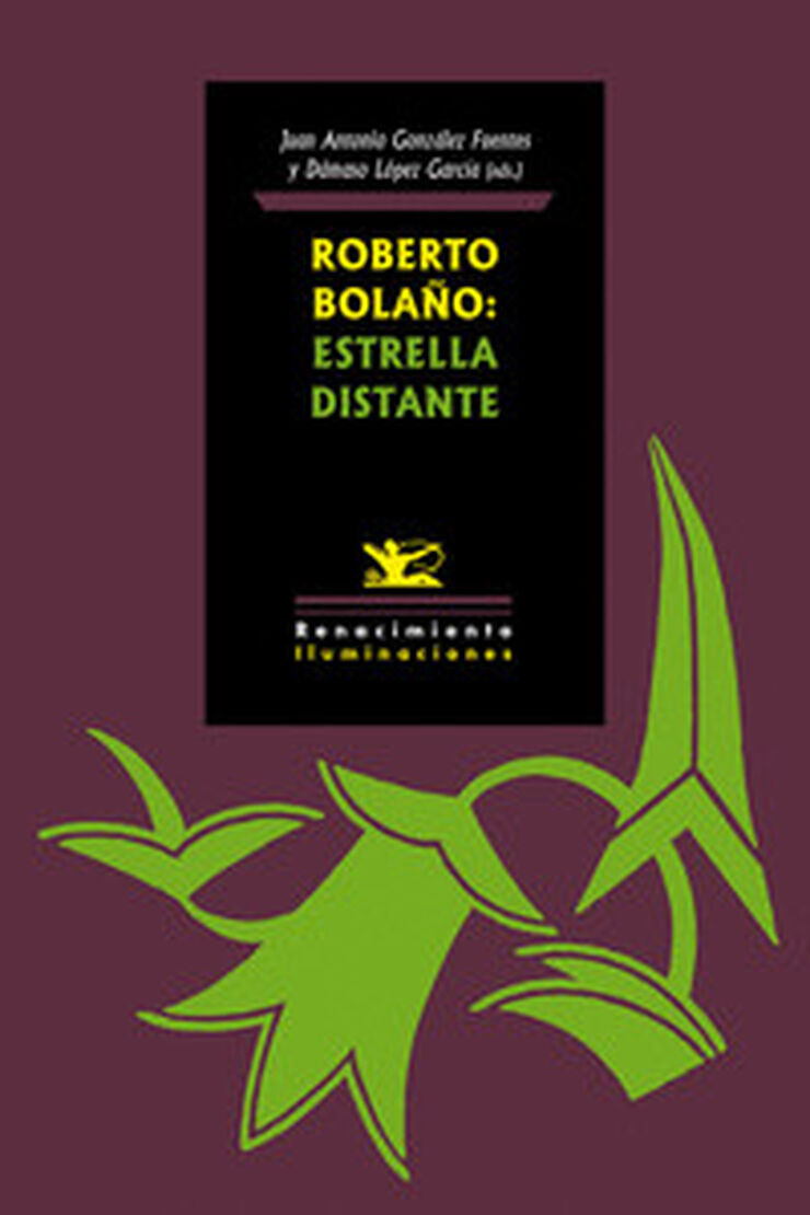 Roberto Bola&ntilde;o: estrella distante