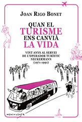 Quan el turisme ens canvià la vida Quan el turisme ens canvià la vida