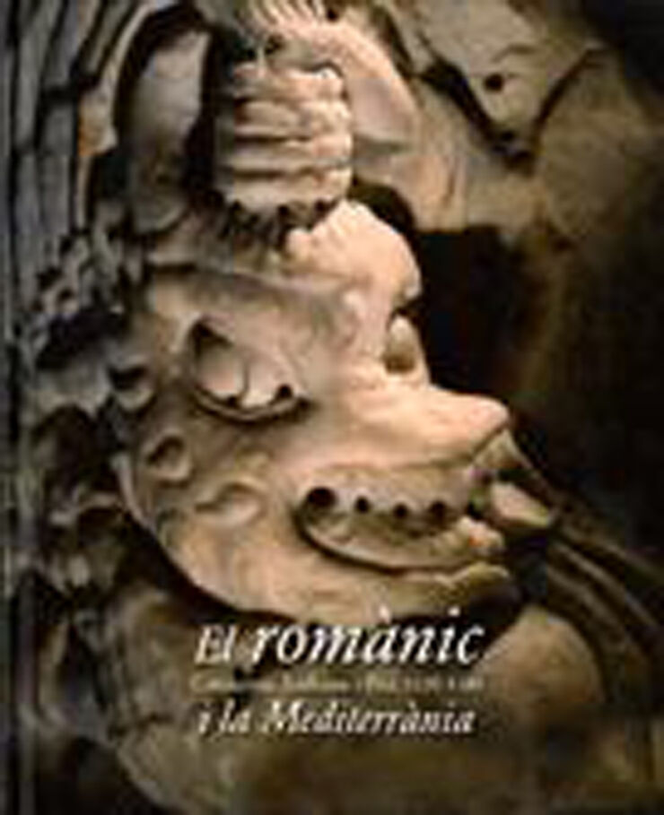 El Romànic i la Mediterrània. Catalunya, Toulouse i Pisa (1120-1180)